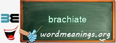 WordMeaning blackboard for brachiate